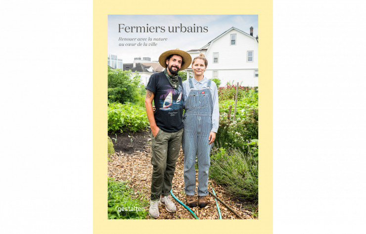Couverture du livre Fermiers Urbains paru chez Gestalten - sélection de beaux livres d'architectures qui donnent des envie de nature - IDEAT