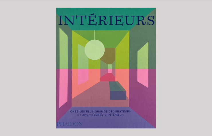 Intérieurs. Chez les plus grands décorateurs et architectes d’intérieur, collectif, Phaidon.